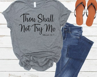 Funny shirt - fun summer shirt -drinking t-shirt - thou shall not try me - funny mood t-shirt unisex, Women's design