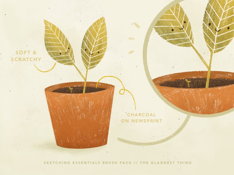 May include: A potted plant with two leaves, each with a smiling face. The leaves are drawn in a soft, scratchy style, and the pot is a terracotta color. The text "SOFT & SCRATCHY" is written above the plant, and the text "CHARCOAL ON NEWSPRINT" is written below the plant. The text "SKETCHING ESSENTIALS BRUSH PACK // THE GLADDEST THING" is written at the bottom of the image.