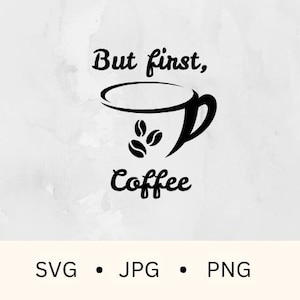 But first coffee svg, coffee lover design, Good morning sunshine svg, happy day file, fun design, morning greetings