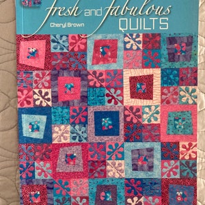 Fresh and Fabulous Quilts Quilt Book