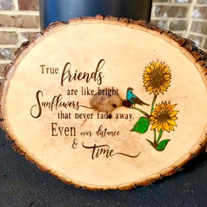 Sunflower True Friends Wood Burning Sign/Best Friend Gift/Custom/Personalized/Live Edge/Rustic/Farmhouse/Home Decor/Gift For Her/Entryway