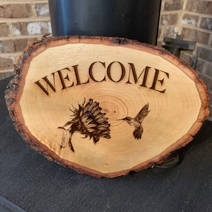 Welcome Humming Bird Sunflower Wood Burning Sign/Custom/Personalized/Live Edge/Rustic/Farmhouse/Home Decor/Gift/Flower/Entryway