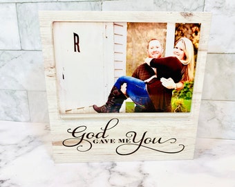 God Gave Me You Picture Frame 4x6/Gifts For Her/Anniversary Gift/Wedding Gift/Gift For Bride/Bridal Gift/Wife Gift/