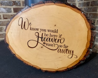 If Heaven Wasn&#39;t So Far Away Wooden Sign/Wedding Sign/Custom/Personalized Gift/Home Decor/Wood Burned/Live Edge/ Wall Hanging Sign