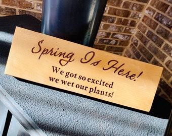 Spring Is Here! We're So Excited We Went Our Plants Sign/Rustic Farmhouse Decor/Gifts For Her/Mantel Sign/Handmade/Grandma Gifts/Memories