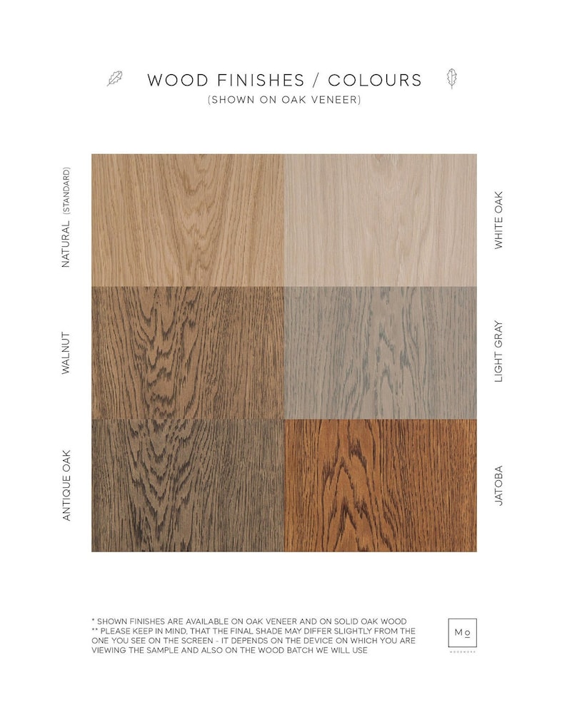 May include: Wood finish samples on oak veneer in natural, walnut, antique oak, jatoba, light gray, and white oak. Shown finishes are available on oak veneer and on solid oak wood. Please keep in mind that the final shade may differ slightly from the one you see on the screen. It depends on the device on which you are viewing the sample and also on the wood batch we will use.
