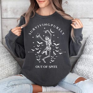 Halloween for Sweatshirt, Spooky Season, Funny Spooky Sweatshirt, Halloween Surviving Purely Out of Spite Sweatshirt, Halloween Sweatshirt