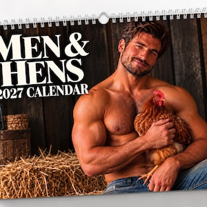 May include: A 2027 wall calendar titled Men & Hens featuring a shirtless person with a muscular build holding a brown chicken. The calendar is spiral-bound at the top and displays the text Men & Hens 2027 Calendar in bold white lettering.