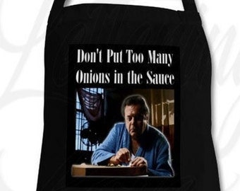 Goodfellas Pauly "Don't Put Too Many Onions in the Sauce" Apron, BBQ, Cooking Apron, GoodFellas, Mafia, Sopranos, Robert Deniro, Joe Pesci