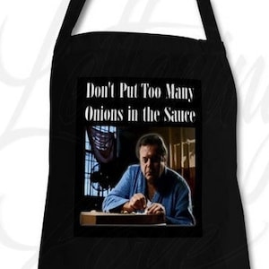 Goodfellas Pauly &quot;Don&#39;t Put Too Many Onions in the Sauce&quot; Apron, BBQ, Cooking Apron, GoodFellas, Mafia, Sopranos, Robert Deniro, Joe Pesci