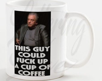 Casino Inspired Artie Piscano "This Guy Could Fuck Up a Cup of Coffee" Coffee Mug | Personalized Coffee Mug | Casino | Goodfellas | Mug