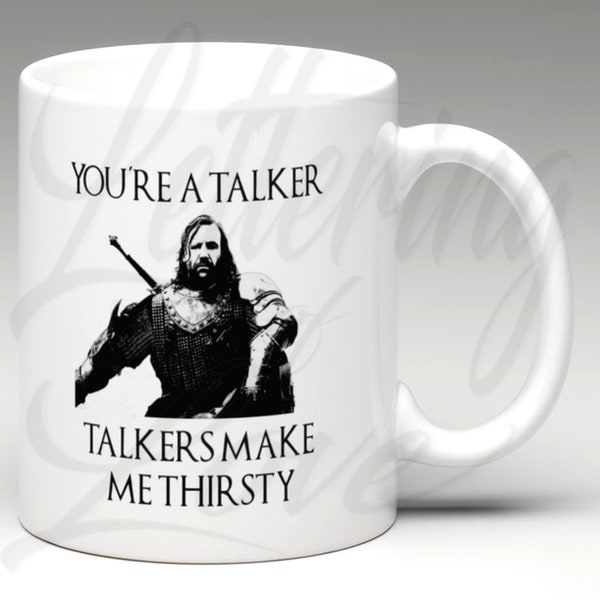 Personalised Sandor Clegane The Hound 11oz Coffee Mug The Hound "You're a Talker" Coffee Mug, Game of Thrones, George RR Martin, Rory McCann