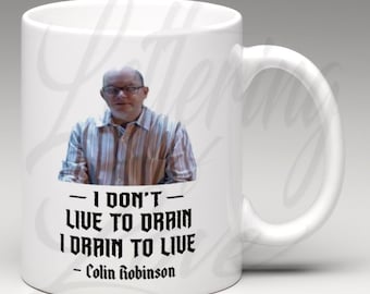 What We Do In The Shadows Inspired "I Don't Live to Drain I Drain to Live" Colin Robinson Coffee Mug - What We Do In The Shadows Coffee Mug