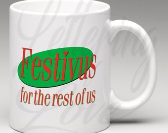 Seinfeld Inspired "Festivus for the rest of us" 11 oz. Mug  ⎪ White Coffee/Tea Mug ⎪ Coffee Mug ⎪ Mocha Joe's | Latte Larry | Seinfeld