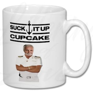 Unter Deck Captian Lee inspirierte ""Suck it up Cupcake"" Kaffeetasse | Kaffeetasse | Oberdeck | Kapitän Lee | Bravo TV | Lutsch es Cupcake