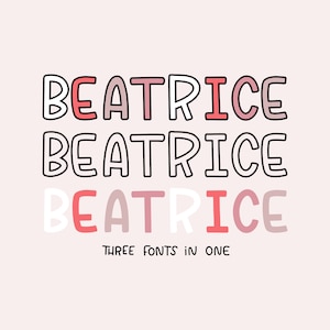 May include: Three different font styles of the name Beatrice in pink, red, and white. The text is stacked on top of each other and says "THREE FONTS IN ONE" at the bottom.