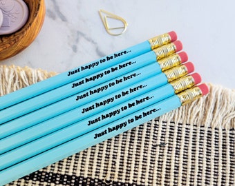 Just happy to be here...Set of 6 pencils, light blue pencil set, funny blue pencils, stationery lovers, great gift, light blue funny pencils