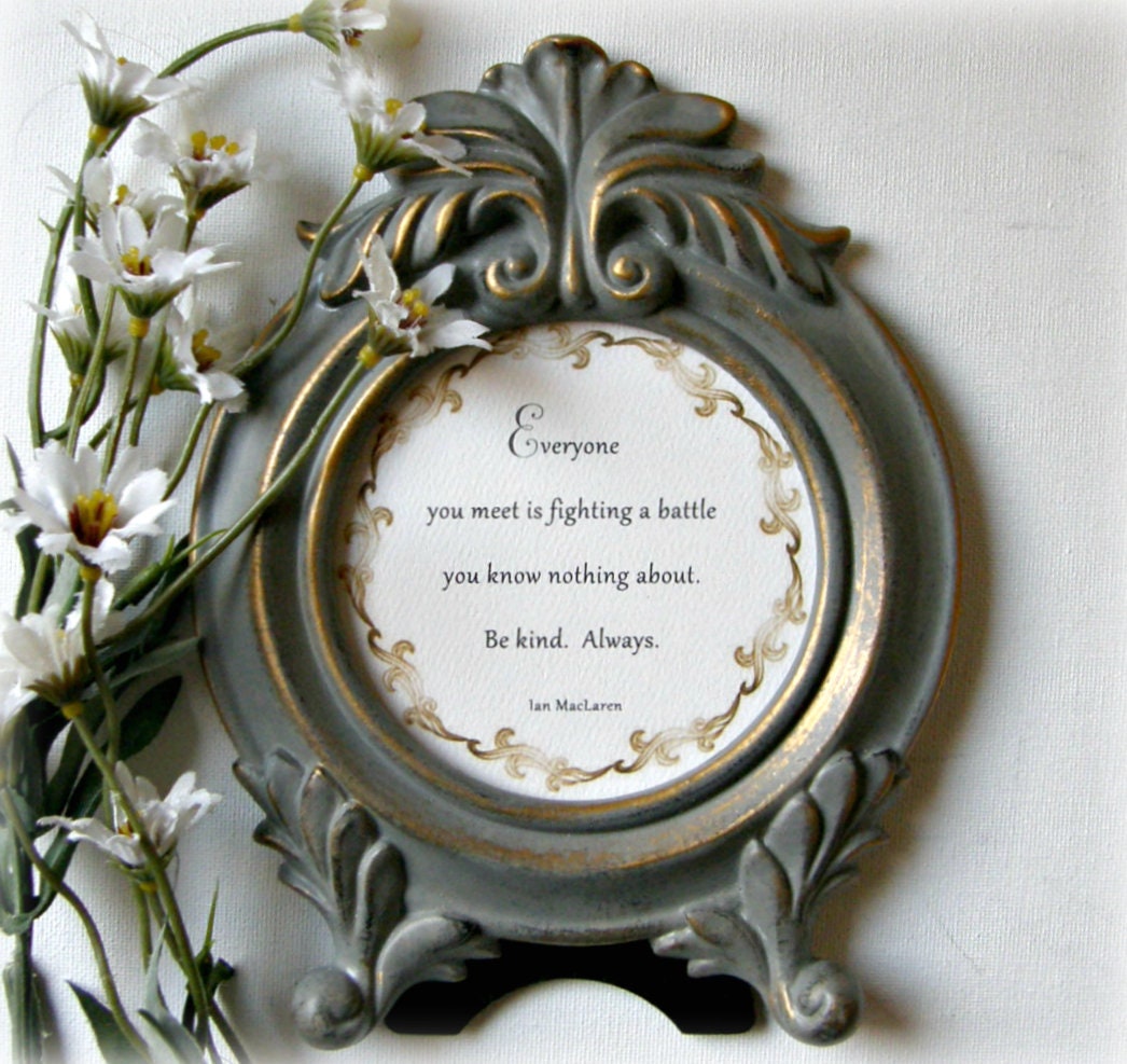 Everyone You Meet Everyone Is Fighting A Battle Ian Etsy