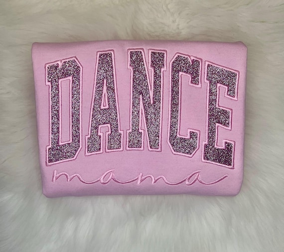 DANCE MAMA Glitter Embroidered Sweatshirt, Dance Mom Embroidered Sweatshirt, Dance Mom Sweatshirt