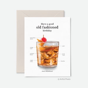 May include: A greeting card with a watercolor illustration of an old fashioned cocktail. The card reads "Have a good old fashioned birthday".