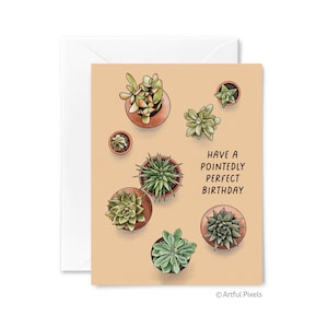 Succulent Birthday Card, Plant Lover Card, Pointedly Perfect Birthday, Cute Succulents, Birthday Card for Her, Plant Art, Plant Lady Artwork