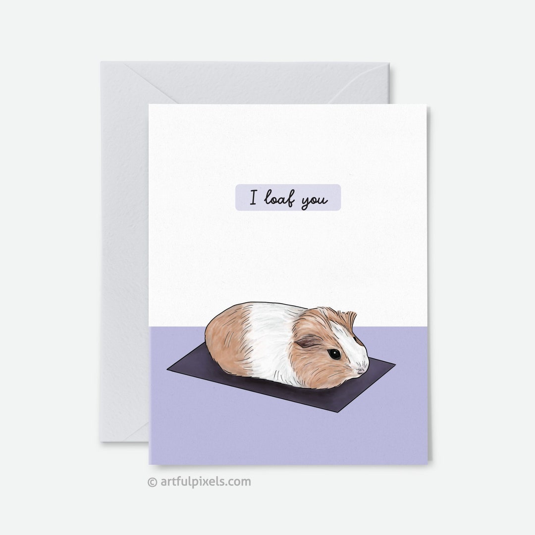 Guinea Pig Loaf Love Card, I Loaf You, Valentine's Day Card