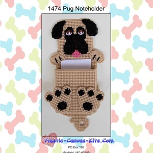 May include: A plastic canvas craft kit featuring a pug dog design. The kit is designed to be a note holder. The pug is brown with black ears and a black nose. The note holder is beige with black paw prints. The kit is made by Plastic-Canvas-Kits.com.