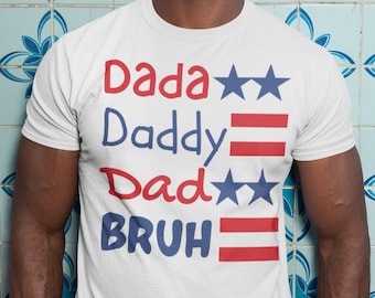 Dada daddy dad bruh patriotic graphic tees, American flag t shirts, Father's day funny dad shirts, Stars & stripes tshirts, 4th of July tops