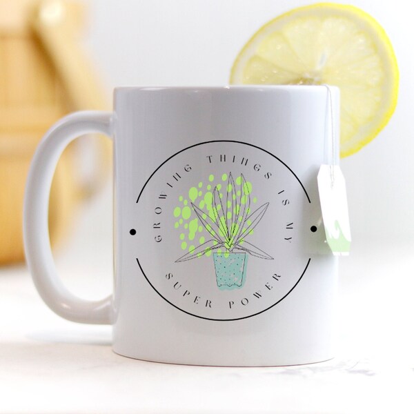 Growing Things is my Super Power Ceramic Mug, Gardening gift, Plant  Lover Mug 11 oz Garden Lover Mug