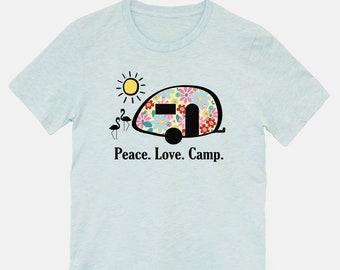 Peace. Love. Camp Camping Shirt, Teardrop Camping, T@B Teardrop Camper, Camping Shirt