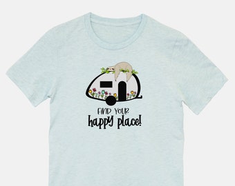 Find Your Happy Place Camping Shirt, T@B Teardrop Camper, Teardrop Camping Shirt, Sloth Camping Shirt
