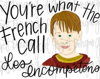 You're What the French Call...Kevin from Home Alone PNG for Sublimation or Print