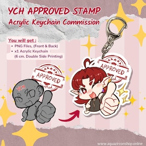 Pode incluir: Anúncio de encomenda de chaveiro acrílico. O texto diz "YCH APPROVED STAMP Acrylic Keychain Commission". A imagem mostra um chaveiro com um personagem de desenho animado fazendo um sinal de positivo e um selo que diz "APPROVED". O chaveiro tem 6 cm.