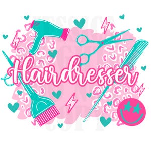May include: Pink and teal graphic design with the word "Hairdresser" in a pink and teal font. The design includes a hairdryer, scissors, a comb, a paintbrush, and a pink and teal smiley face with two stars.