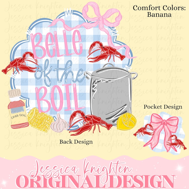 Peut inclure: Illustration avec le texte "Belle of the Boil", des &eacute;crevisses rouges, une marmite et des aliments. Le design comprend un n&oelig;ud rose et les mots "Comfort Colors: Banana" et "Pocket Design".