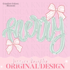 May include: A pink background with the word "merry" in a light green script font, accented with white stitching. Two pink bows with white stripes are placed above and below the word. The text "Comfort Colors: Blossom" and "Jessica Knighten ORIGINAL DESIGN" are also present.