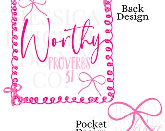 May include: Pink and white design with a pink ribbon and the text "Worthy Proverbs 31" inside a pink frame. The text "Back Design" is in the top right corner and "Pocket Design" is in the bottom center.