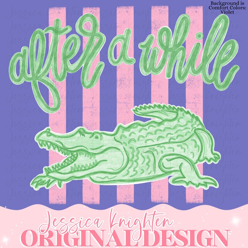 Alligator Script Everyday After While Crocodile PNG Digital Design Girly Trendy Kid ...