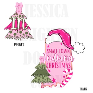 May include: Pink and green Christmas tree design with the text "In" on the pocket side. The back side features a pink outline of the state of Indiana with a Santa hat, the text "Small Town Indiana Christmas", and a candy cane.