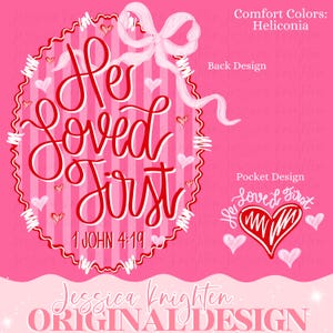 May include: A pink and white design with the words "Her Loved First" in red script, surrounded by a scalloped border and small hearts. A white bow is at the top. The text "1 John 4:19" is also included.