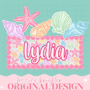 May include: A whimsical design featuring a pink starfish, seashells, and the name "Lydia" in a playful font. The design includes a border of pink circles and the text "Jessica Knighten ORIGINAL DESIGN". The background is a light teal color.