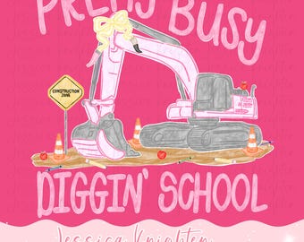 Pretty Busy Diggin School Excavator PNG Digital Design Girly Trendy Files Kid Design Children Preppy Prep Print  Watercolor Girls Back To