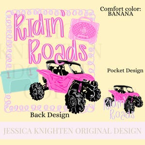 May include: A graphic design featuring a pink off-road vehicle with black wheels and accents. The words "Ridin Roads" are in pink script, along with a cooler, a boombox, and the text "Back Design" and "Pocket Design". The background is a light yellow color.