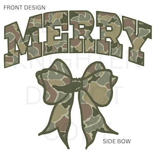 May include: A camouflage pattern "Merry" graphic with a matching camouflage bow. The text "Front Design" appears above the graphic and "Side Bow" appears below the bow.