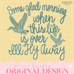 Puede incluir: Una impresión de arte digital con el texto "Some glad morning when this life is over I'll Fly Away" en escritura turquesa, acompañada de dos ilustraciones de patos turquesa sobre un fondo amarillo mantequilla. La parte inferior dice "Jessica Knighten Original Design."