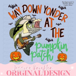 May include: A graphic design on a light blue background featuring a fish wearing a cowboy hat and playing an acoustic guitar. The text reads WAY DOWN YONDER AT THE pumpkin patch. Two jack-o'-lanterns and several small bats surround the fish.