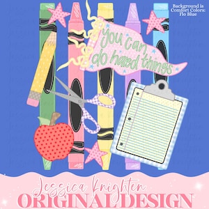 May include: A digital illustration featuring four vertical crayons in green, pink, yellow, and purple, a yellow pencil, a red polka-dot apple, a pair of purple gingham scissors, a blue gingham clipboard, and a pink pennant with the text You can do hard things.