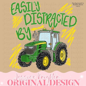May include: A graphic design featuring a green tractor with yellow wheels and accents. The text reads EASILY DISTRACTED BY in green, surrounded by yellow scribbled lines. The background is a light tan color with a pink wavy border at the bottom.