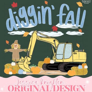 Diggin' Fall Excavator PNG Digital Design Trendy Files Kid Design Children Preppy Prep Print Boys Pumpkins Fall Thanksgiving Patch