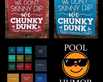 SKINNY Dip CHUNKY Dunk Sign/Pool Humor Sign/ Add NAME Optional/Lake House Sign/Beach Sign/Pool or Cottage Housewarming Gift Idea/Ships Free